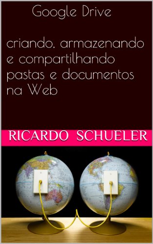 Livro PDF: Google Drive criando, armazenando e compartilhando pastas e documentos na Web