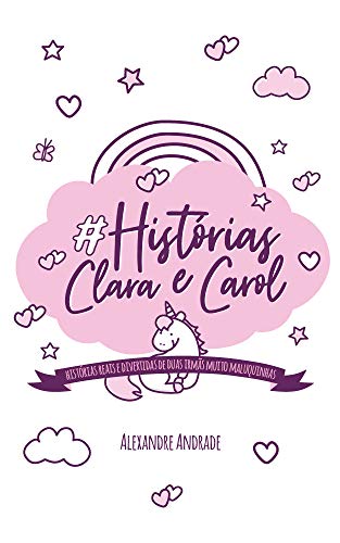 Livro PDF: Histórias Clara e Carol: Histórias reais e divertidas de duas irmãs muito maluquinhas!