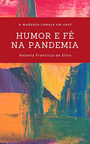 Livro PDF Humor e fé na pandemia: A mudança começa em você