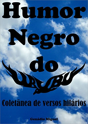 Livro PDF: HUMOR NEGRO DO UrubU: Coletânea de versos hilários