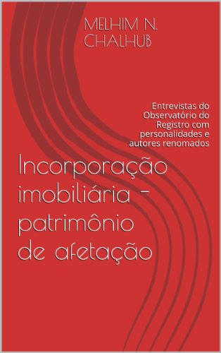 Livro PDF: Incorporação imobiliária – patrimônio de afetação (Entrevistas Livro 1)