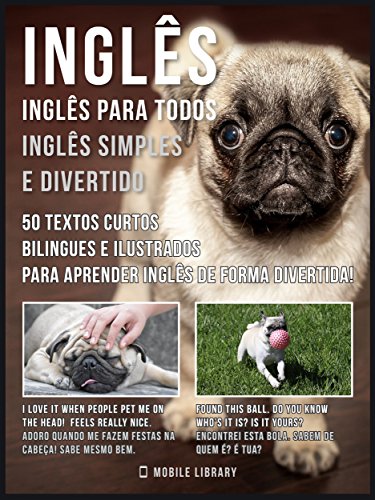 Livro PDF Inglês – Inglês para todos, Inglês simples e divertido: 50 textos curtos bilingues e ilustrados para aprender inglês de forma divertida (Foreign Language Learning Guides)