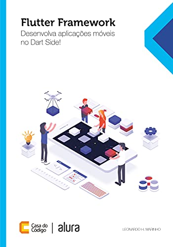 Livro PDF: Iniciando com Flutter Framework: Desenvolva aplicações móveis no Dart Side!