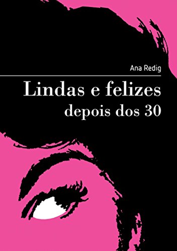 Livro PDF: Lindas E Felizes Depois Dos 30