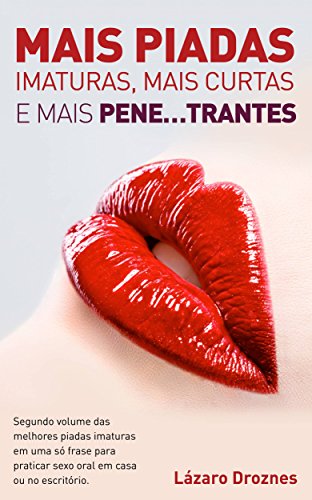 Livro PDF Mais piadas imaturas,mais curtase mais pene…trantes.