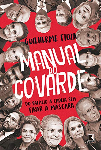 Livro PDF: Manual do covarde: do palácio à cadeia sem tirar a máscara