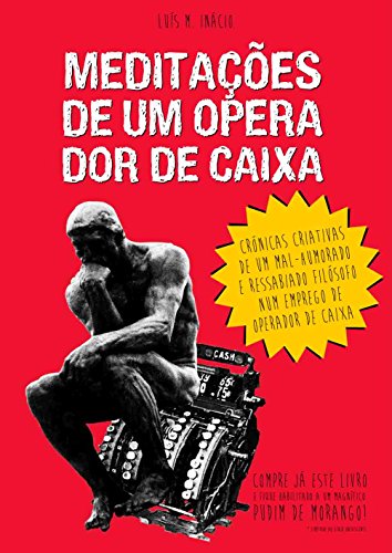 Livro PDF: Meditações de um Operador de Caixa: Crónicas criativas de um mal-humorado e ressabiado filósofo num emprego de operador de caixa