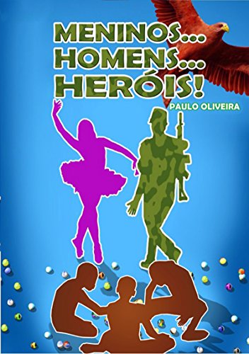 Livro PDF Meninos…Homens…Heróis!Epub