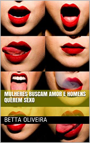 Livro PDF Mulheres buscam amor e homens querem sexo