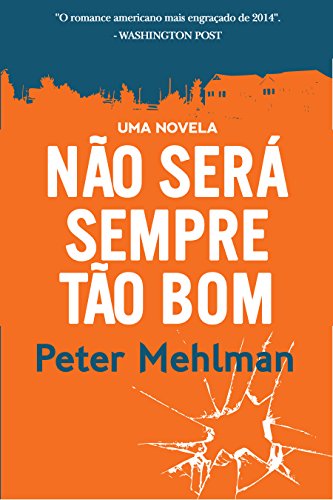 Livro PDF: Não será sempre tão bom: uma novela