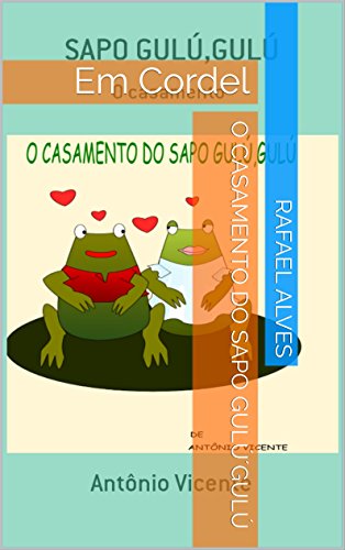 Livro PDF O Casamento do Sapo Gulú´gulú: Em Cordel