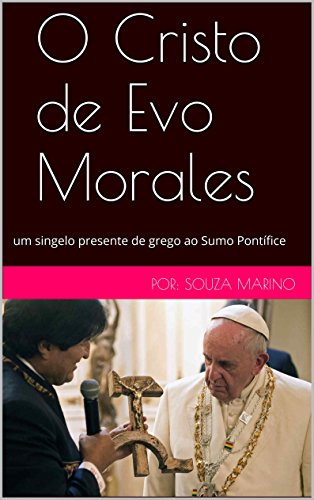 Livro PDF: O Cristo de Evo Morales: um singelo presente de grego ao Sumo Pontífice