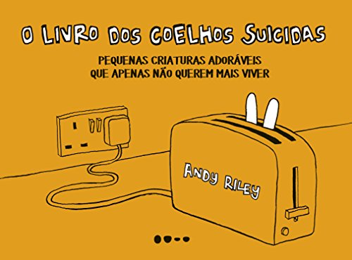 Livro PDF: O livro dos coelhos suicidas: Pequenas criaturas adoráveis que apenas querem morrer