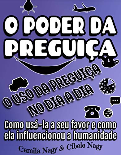 Livro PDF: O Poder da Preguiça: O Uso da Preguiça no Dia a Dia