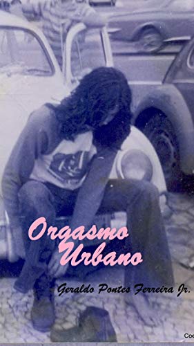 Livro PDF: Orgasmo Urbano: Quando as cidades são pessoas a história tem personalidade.