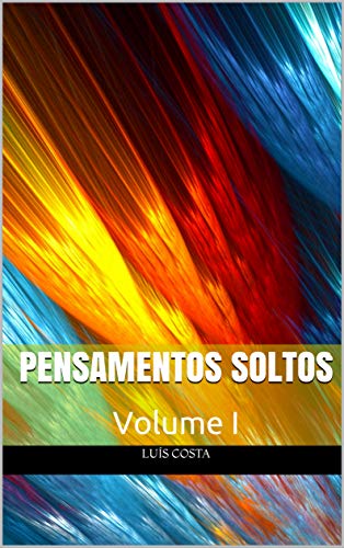 Livro PDF: Pensamentos Soltos: Volume I