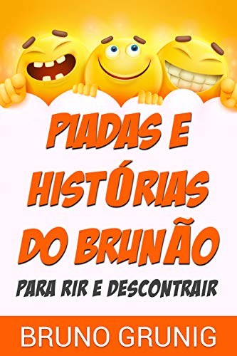 Livro PDF Piadas e histórias do Brunão: Um ebook para você se descontrair e rir