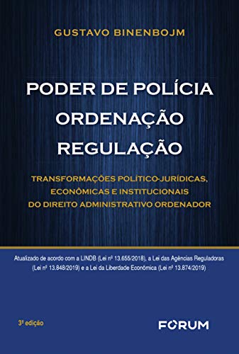 Capa do livro: Poder de Polícia, Ordenação, Regulação: Transformações Político-Jurídicas, Econômicas e Instituicionais do Direito Administrativo Ordenador - Ler Online pdf