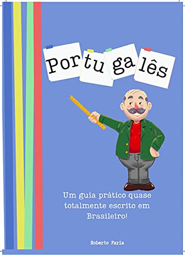 Livro PDF: Portugalês: Um guia prático quase totalmente escrito em Brasileiro!