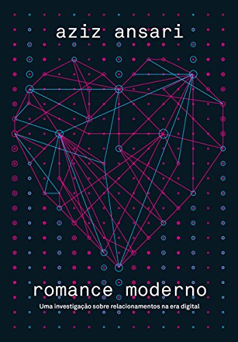 Livro PDF: Romance moderno: Uma investigação sobre relacionamentos na era digital