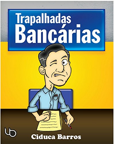 Livro PDF: Trapalhadas Bancárias (Nosso Banco Alegre E Útil Livro 3)