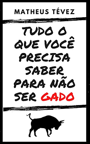 Capa do livro: TUDO O QUE VOCÊ PRECISA SABER PARA NÃO SER GADO - Ler Online pdf