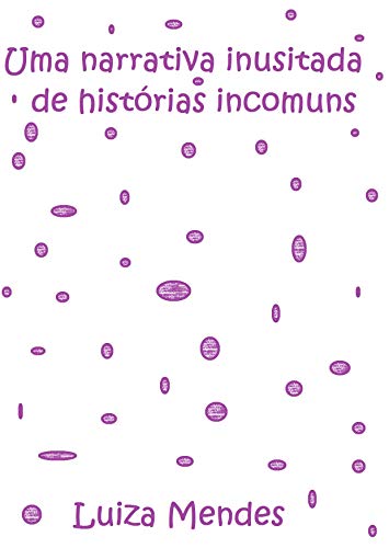 Livro PDF: Uma narrativa inusitada de histórias incomuns