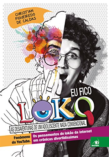 Capa do livro: Eu fico loko: As desaventuras de um adolescente nada convencional - Ler Online pdf