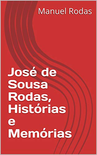 Livro PDF José de Sousa Rodas, Histórias e Memórias