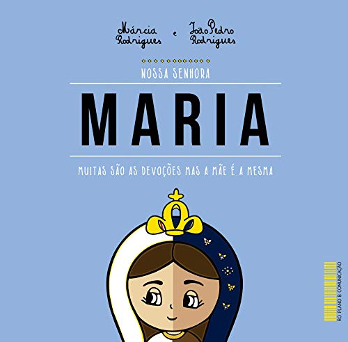 Capa do livro: Nossa Senhora Maria: Muitas São as Devoções mas a Mãe é a Mesma - Ler Online pdf