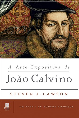 Livro PDF A Arte Expositiva de João Calvino (Um Perfil de Homens Piedosos)