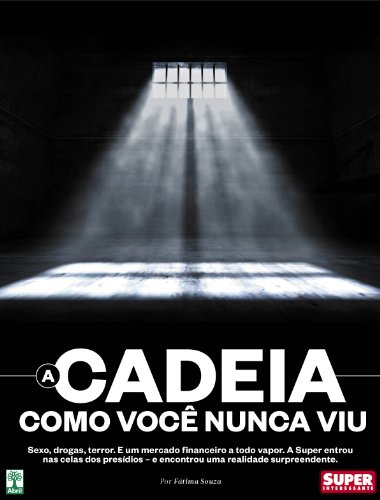 Capa do livro: A Cadeia Como Você Nunca Viu - Ler Online pdf