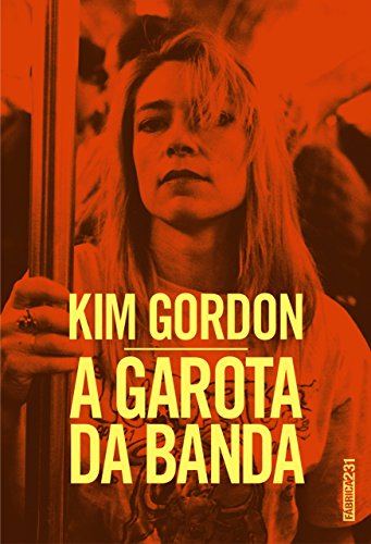 Capa do livro: A garota da banda: Uma autobiografia - Ler Online pdf
