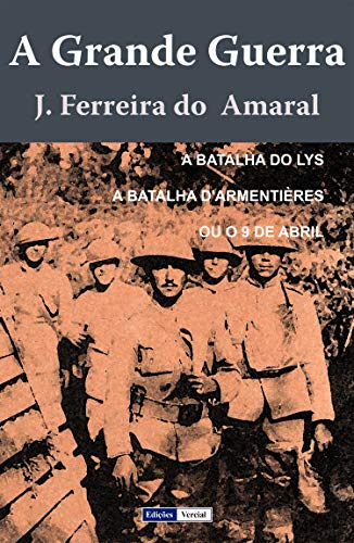 Livro PDF A Grande Guerra: A Batalha do Lys – A Batalha d’Armentières ou o 9 de Abril