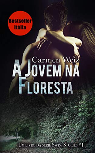 Capa do livro: A Jovem na Floresta (ebook Unlimited Swiss Stories # 1): Um romance policial suspense para adultos (mistério e hot) made in Switzerland – versão best Kindle ebook - Ler Online pdf