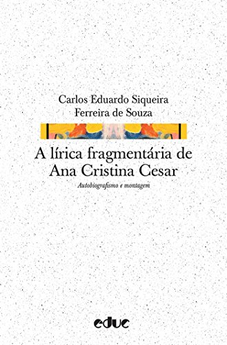 Livro PDF: A lírica fragmentária de Ana Cristina Cesar (Hipótese)
