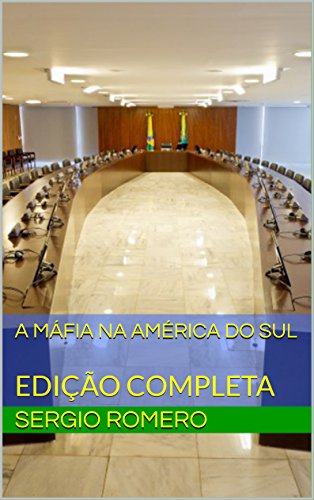 Livro PDF A MÁFIA NA AMÉRICA DO SUL: EDIÇÃO COMPLETA