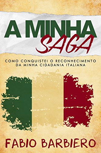 Capa do livro: A Minha Saga: Como conquistei o reconhecimento da minha cidadania italiana - Ler Online pdf