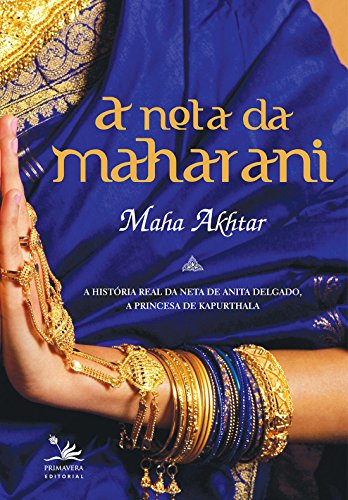 Livro PDF A neta da Maharani – A história real da neta de Anita Delgado, a princesa de Kapurthala