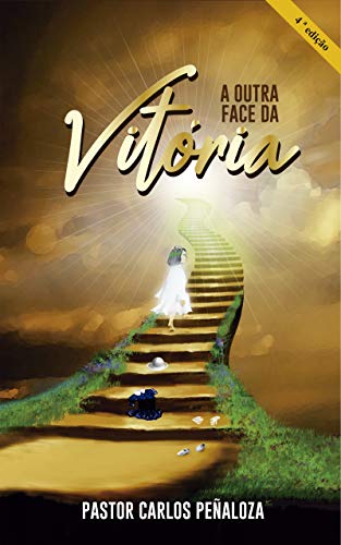 Livro PDF A Outra Face da Vitória: Um dramático testemunho de fé gerado em meio ao sofrimento (La otra cara de la victoria Livro 3)