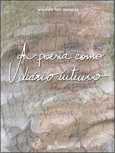 Capa do livro: A poesia como diário íntimo (Cadernos – diários poéticos) - Ler Online pdf
