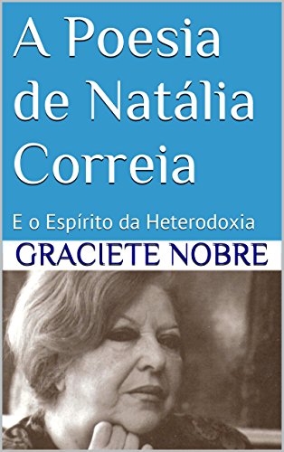 Capa do livro: A Poesia de Natália Correia: E o Espírito da Heterodoxia - Ler Online pdf