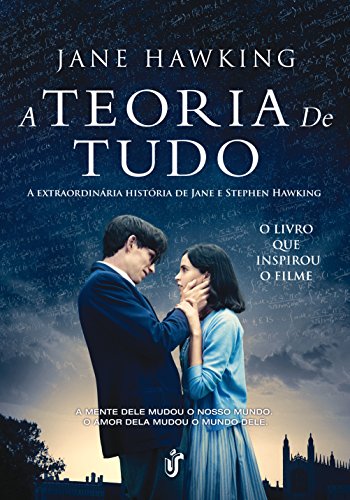 Capa do livro: A teoria de tudo: A extraordinária história de Jane e Stephen Hawking – O livro que inspirou o filme! - Ler Online pdf