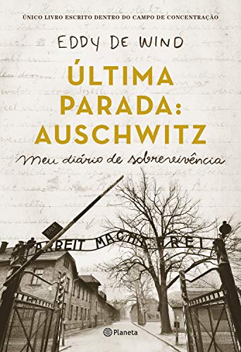 Capa do livro: A última parada: Auschwitz: Meu diário de sobrevivência - Ler Online pdf