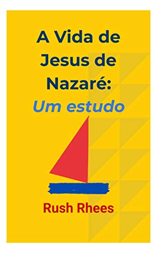 Capa do livro: A Vida de Jesus de Nazaré: Um Estudo - Ler Online pdf
