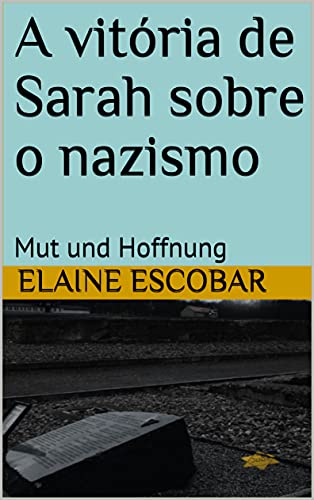 Livro PDF A vitória de Sarah sobre o nazismo: Mut und Hoffnung