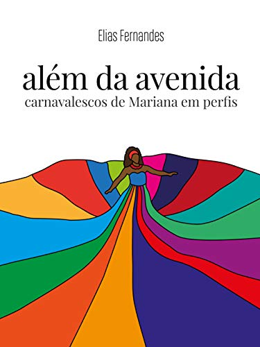Livro PDF: Além da avenida: carnavalescos de Mariana em perfis