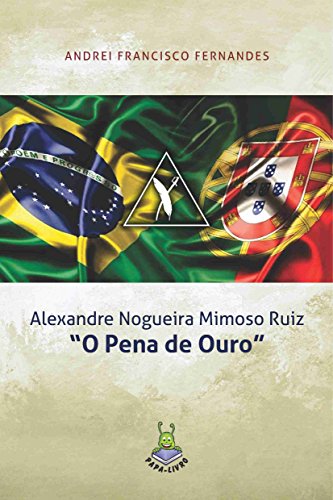 Livro PDF Alexandre Nogueira Mimoso Ruiz “O Pena de Ouro”