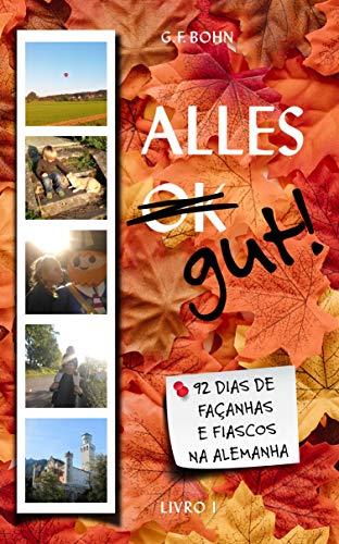 Capa do livro: Alles Gut! 92 Dias de Façanhas e Fiascos na Alemanha: Livro 1 - Ler Online pdf