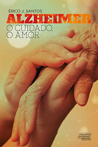 Capa do livro: Alzheimer: O cuidado, o amor - Ler Online pdf